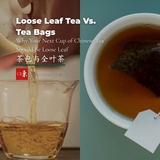 Loose Leaf Tea vs. Tea Bags: Why Chinese Loose Leaf Reigns Supreme