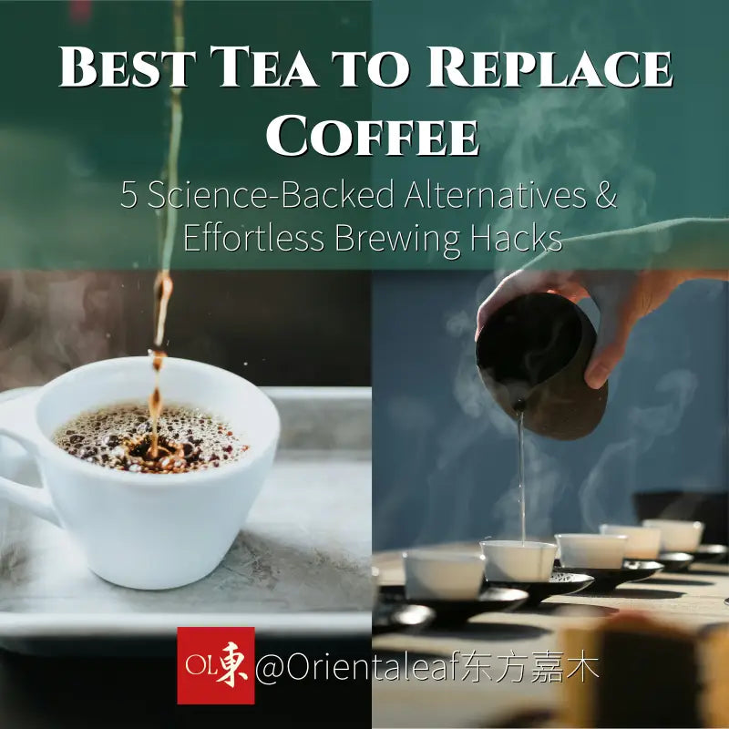 Best Tea to Replace Coffee: 5 Science-Backed Alternatives & Effortless Brewing Hacks