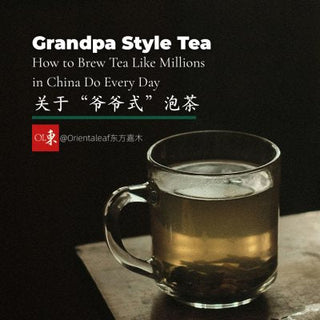 Grandpa Style Tea: How to Brew Tea Like Millions in China Do Every Day