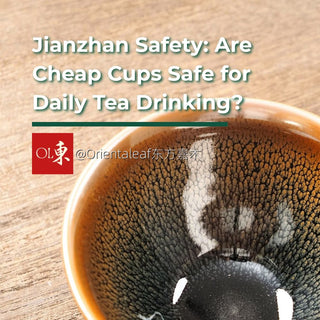 Jianzhan Safety: Are Cheap Cups Safe for Daily Tea Drinking?